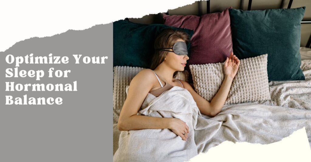 Optimize your sleep for hormonal balance and weight loss